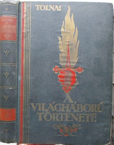 Zigány Árpád - A világháború története 1914-1918 I. kötet (Tolnai)