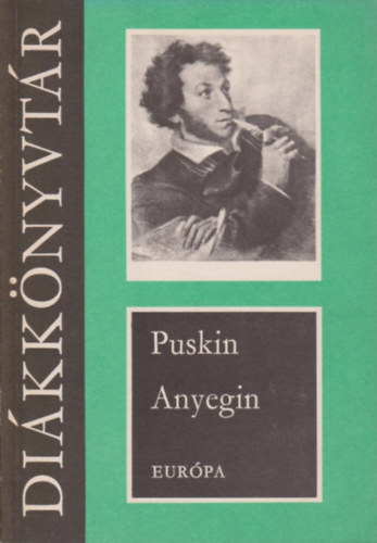 Alexander Szergejevics Puskin - Jevgenyij Anyegin - Eur�pa Di�kk�nyvt�r