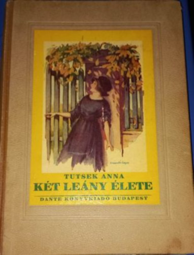Tutsek Anna - Két leány élete