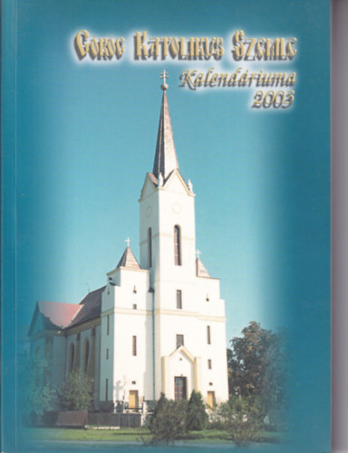 G�r�g katolikus szemle Kalend�riuma 2003