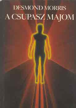 Desmond Morris - A csupasz majom