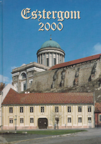 Dr. B�rdos Istv�n(szerk) - Esztergom 2000