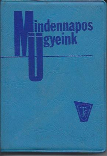 Kulcs�r �d�n (szerk.) - Mindennapos �gyeink