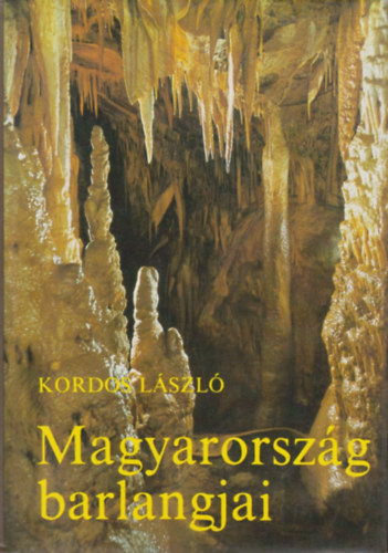 Kordos Lszl - Magyarorszg barlangjai