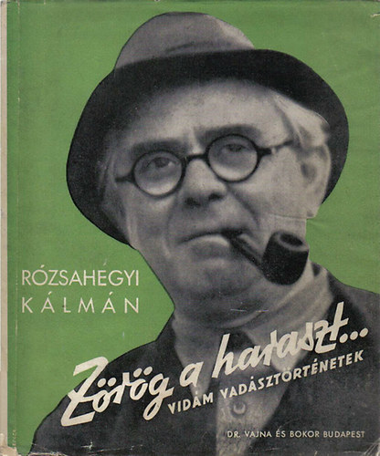 Rzsahegyi Klmn - Zrg a haraszt... - vidm vadsztrtnetek