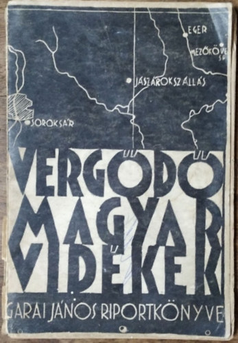 Garai János - Vergődő magyar vidékek - riportkönyv