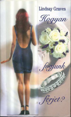 Lindsay Graves - Hogyan fogjunk frjet?