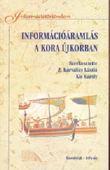 Z. Karvalics Lszl; Kiss Kroly (szerk.) - Informciramls a kora jkorban