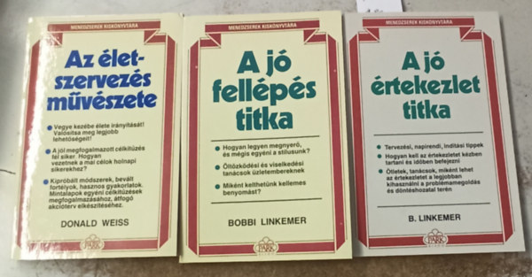 B. Linkemer, Bobbi Linkemer, Donald Weiss - 3 db Menedzserek kisknyvtra: A j rtekezlet titka +A j fellps titka +Az letszervezs mvszete