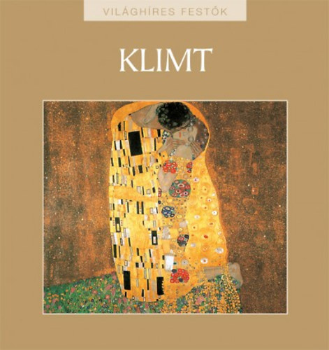 Hajnal Gabriella (szerk.) - Klimt - Vilghres festk sorozat 6.