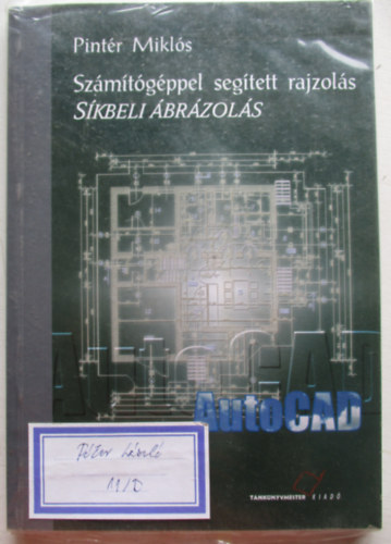 Pintér Miklós - Számítógéppel segített rajzolás. Síkbeli ábrázolás