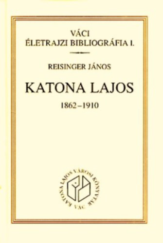 Reisinger JNos - Katona Lajos 1862-1910