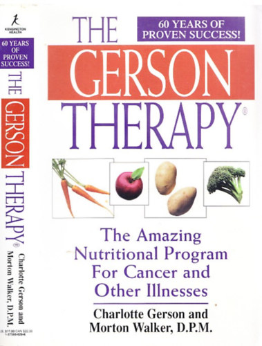 Charlotte Gerson, Morton Walker, D.P.M. - The Gerson Therapy (The amazing nutritional program for cancer and other illnesses)