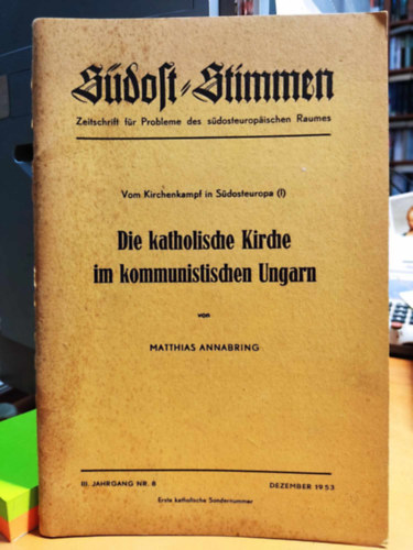 Matthias Annabring - Die katholische Kirche im kommunistischen Ungarn (A katolikus egyhz a kommunista Magyarorszgon)