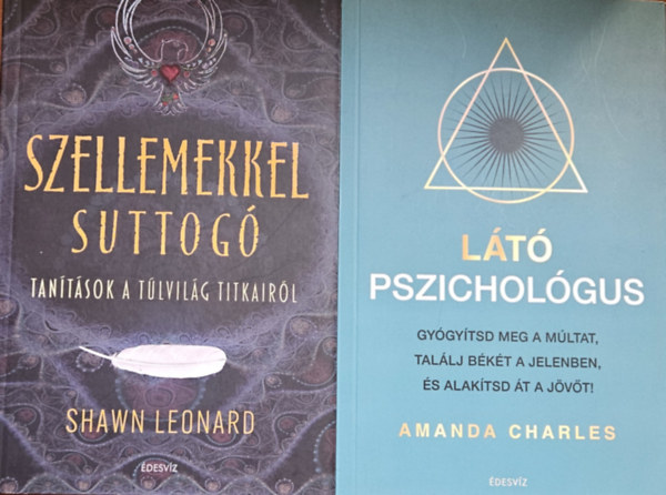 Amanda Charles, Shawn Leonard - 2 mű rejtett belső világunk feltárásáról:  Látó pszichológus - Gyógyítsd meg a múltat, találj békét a jelenben és alakítsd át a jövőt! + Szellemekkel suttogó - Tanítások a túlvilág titkairól