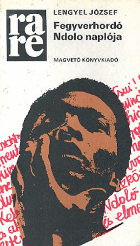 Lengyel József - Fegyverhordó Ndolo naplója