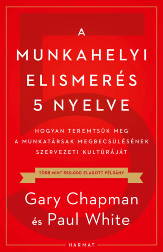 Gary Chapman, Paul White - A munkahelyi elismerés 5 nyelve