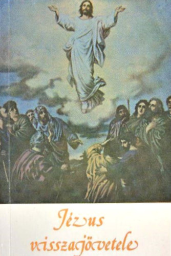 Papp Sndor (szerk.) - Jzus visszajvetele