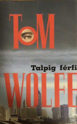 Tom Wolfe - Talpig frfi