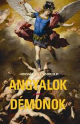 Horvth Sndor O.P. - Angyalok - Dmonok