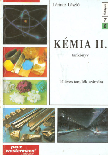 Lrincz Lszl - Kmia II. tanknyv 14 ves tanulk szmra
