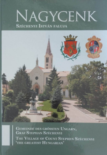 Keszei Istvn (szerk.) - Nagycenk - Szchenyi Istvn faluja