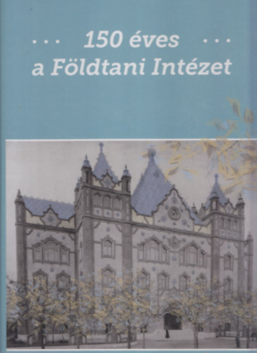 Babinszki Edit - 150 �ves a F�ldtani Int�zet