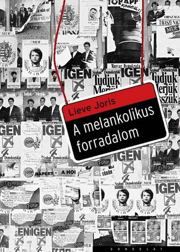 Lieve Joris, Tr Krisztina Nomi (ford.) - A melankolikus forradalom (De melcholieke revolutie) - Tr Krisztina Nomi fordtsban