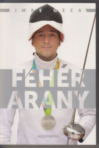 Imre Géza - Fehér Arany