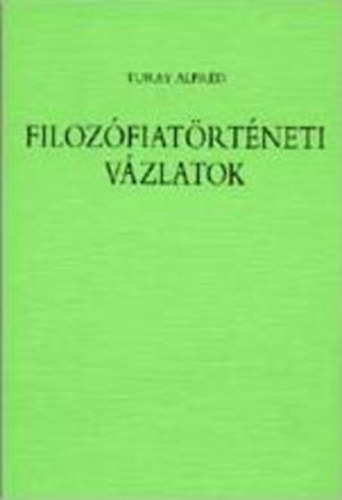 Turay Alfrd - Filozfiatrtneti vzlatok