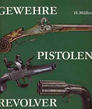 H. Mller - Gewehre, pistolen, revolver