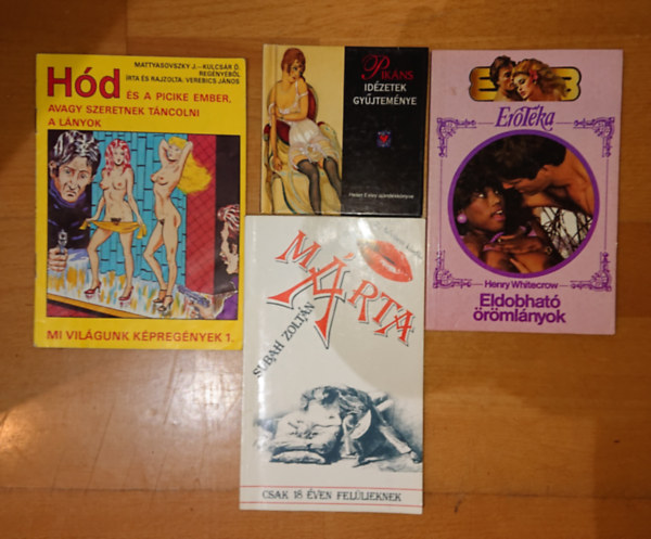 Henry Whitecrow, Subah Zolt�n, Helen Exley - 4 db erotikus k�nyvecske, f�zet:Eldobhat� �r�ml�nyok, M�rta, H�d �s picike ember, Pik�ns id�zetek gy�jtem�nye