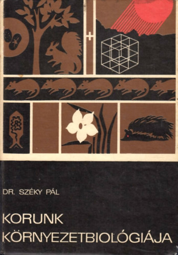 Dr. Széky Pál - Korunk környezetbiológiája