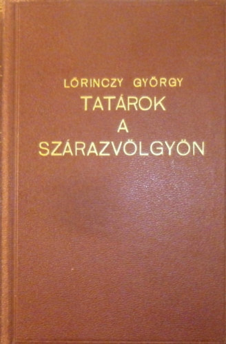 L�rinczy Gy�rgy - Tat�rok a sz�razv�lgy�n