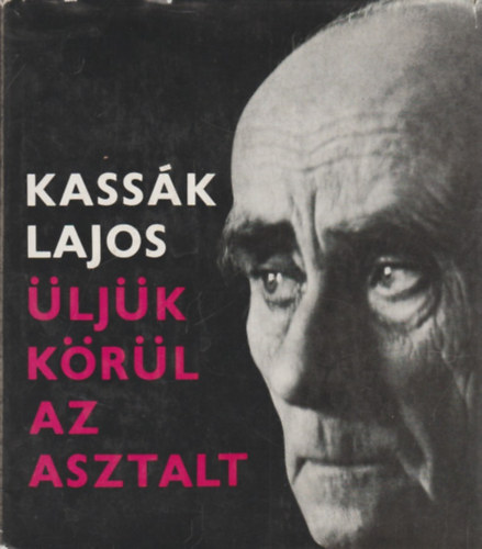 Kass�k Lajos - �lj�k k�r�l az asztalt