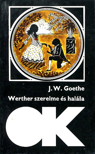 Johann Wolfgang von Goethe - Werther szerelme �s hal�la