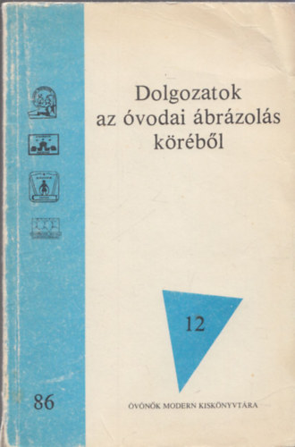 Dolgozatok az óvodai ábrázolás köréből