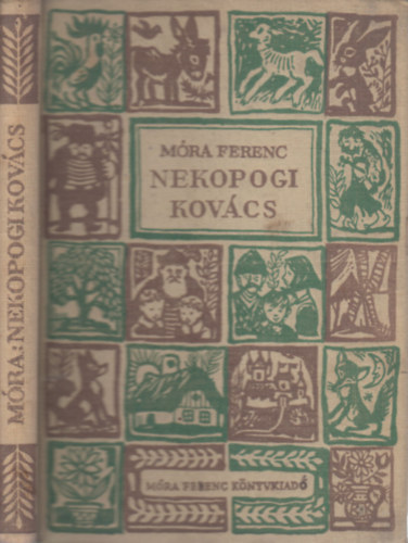 Mra Ferenc - 4 Mra ktet: Nekopogi kovcs, Dibl kirlyfi, Rab ember fiai, A honti igricek