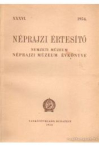Balassa Ivn (szerk.) - Nprajzi rtest 1954. XXXVI.