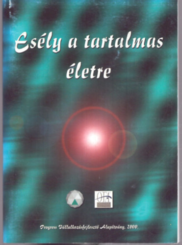 Czene Zsolt (szerk.), Horv�thn� K�v�g� Erika (szerk.) - Es�ly a tartalmas �letre - Konferencia a megv�ltozott munkak�pess�g�ek foglalkoztat�s�r�l, Szeged, 2000. m�jus 24-25.