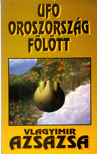 Vlagyimir Azsazsa - UFO Oroszország fölött