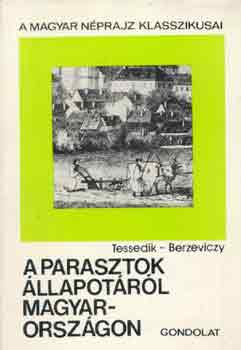 Tessedik-Berzeviczy - A parasztok llapotrl Magyarorszgon