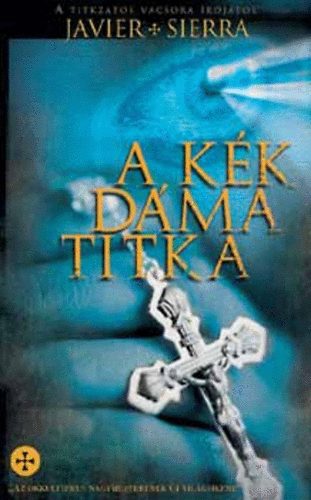 Javier Sierra - A kk dma titka