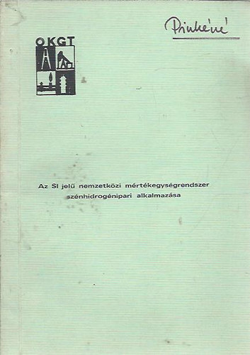 Dr. Kassay rpd - A SI jel nemzetkzi mrtkegysgrendszer sznhidrognipari alkalmazsa - Gyakorlati alkalmazsa
