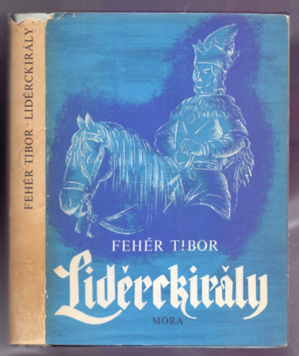 Fehr Tibor - Lidrckirly (Trtnelmi regny - Gyry Mikls rajzaival)