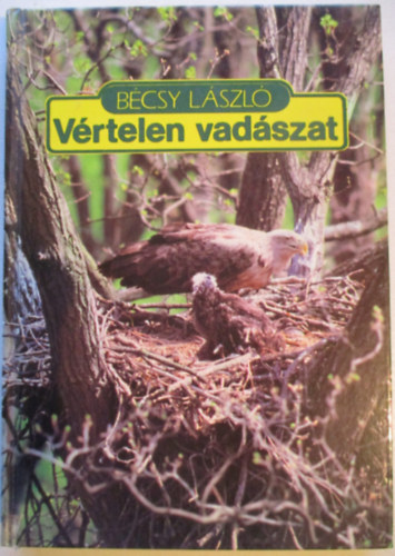 Bcsy Lszl - Vrtelen vadszat