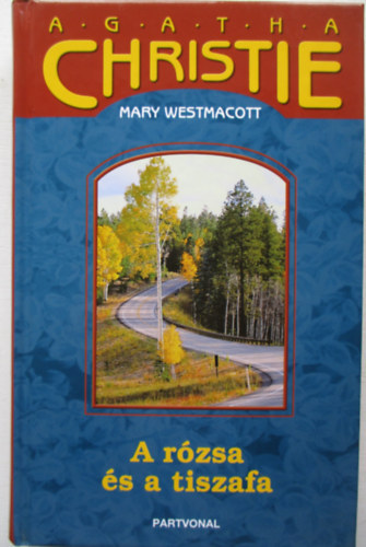 Mary Westmacott (Christie, Agatha) - A r�zsa �s a tiszafa