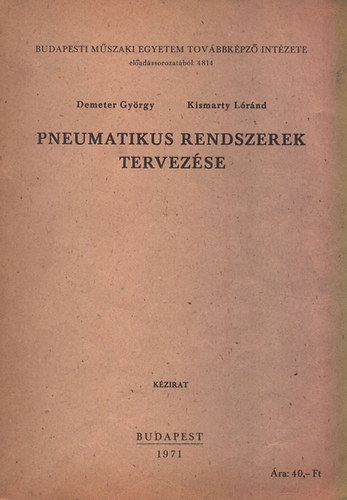 Demeter Gy�rgy- Kismarty L�r�nd - Pneumatikus rendszerek tervez�se (k�zirat)