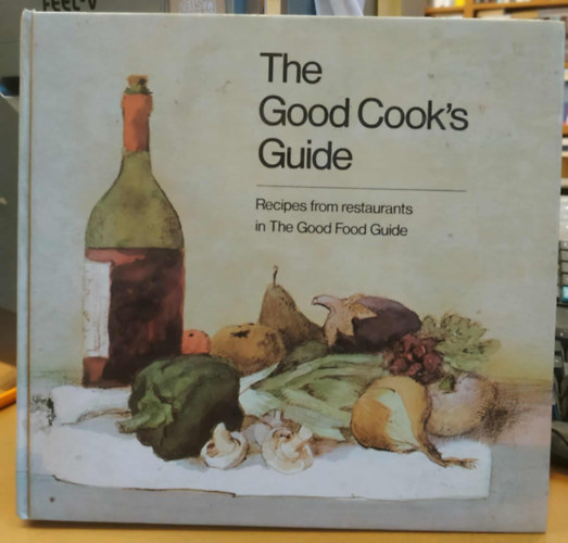 Hilary Fawcett, Jeanne Strang - The Good Cook's Guide - Recipes from restaurants in The Good Food Guide