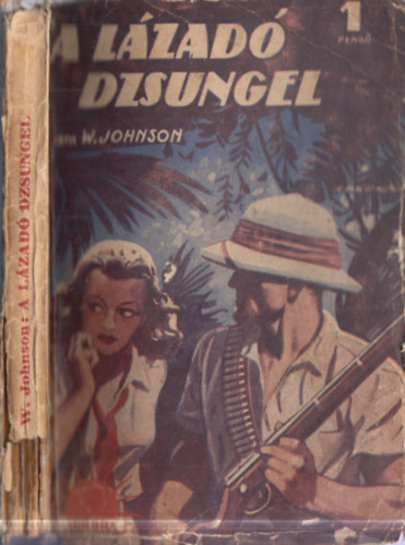 W. Johnson - A l�zad� dzsungel (1 Peng�s Reg�nyek)